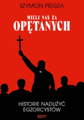 Przerażające relacje o egzorcyzmach. „Ksiądz na rytuały zapraszał kolegów” 